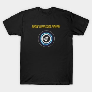 Show Them Your Power! T-Shirt